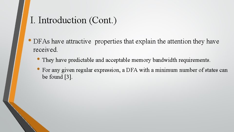 I. Introduction (Cont. ) • DFAs have attractive properties that explain the attention they