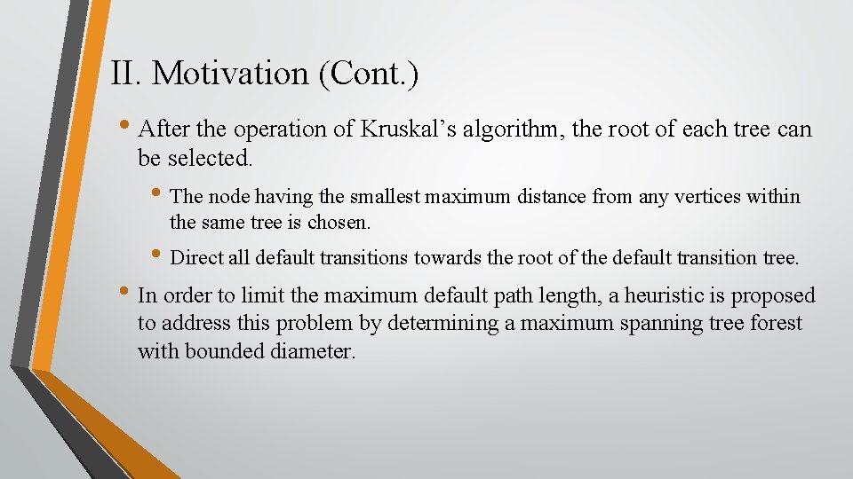 II. Motivation (Cont. ) • After the operation of Kruskal’s algorithm, the root of