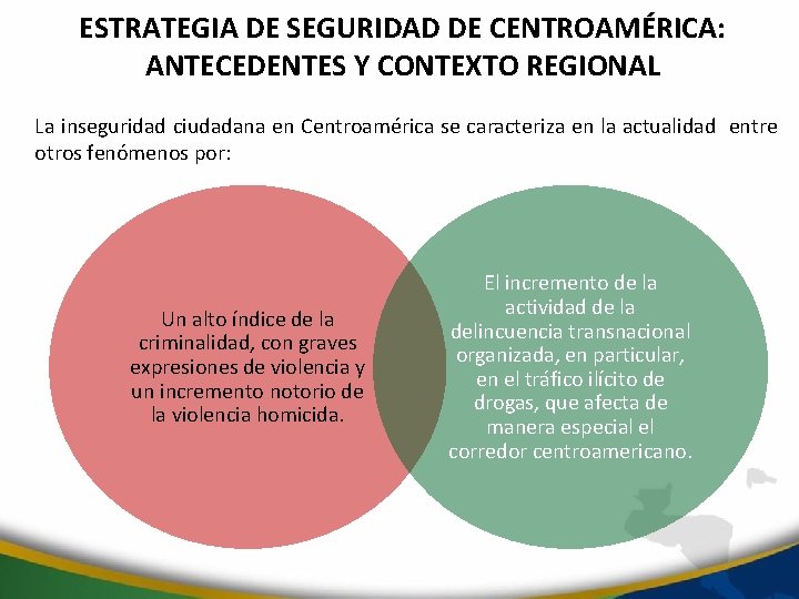 ESTRATEGIA DE SEGURIDAD DE CENTROAMÉRICA: ANTECEDENTES Y CONTEXTO REGIONAL La inseguridad ciudadana en Centroamérica