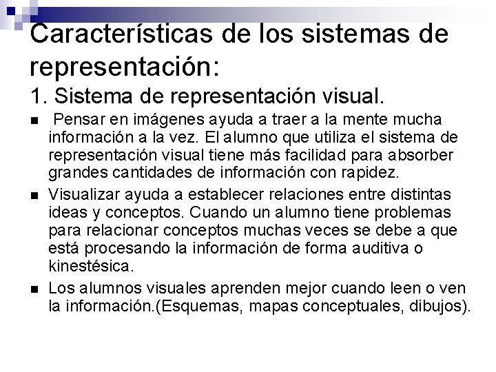 Características de los sistemas de representación: 1. Sistema de representación visual. Pensar en imágenes