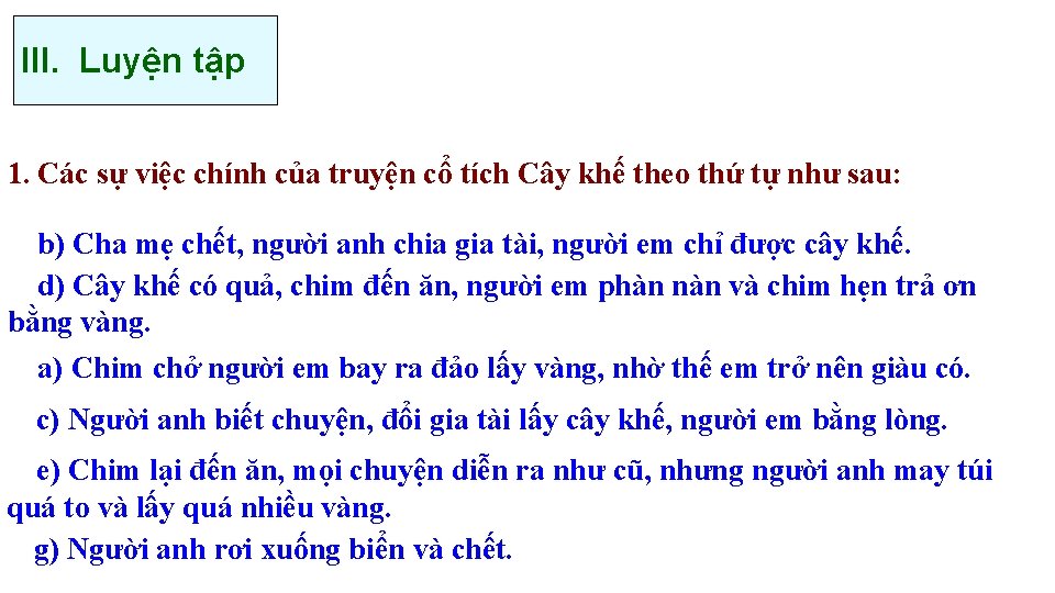 III. Luyện tập 1. Các sự việc chính của truyện cổ tích Cây khế