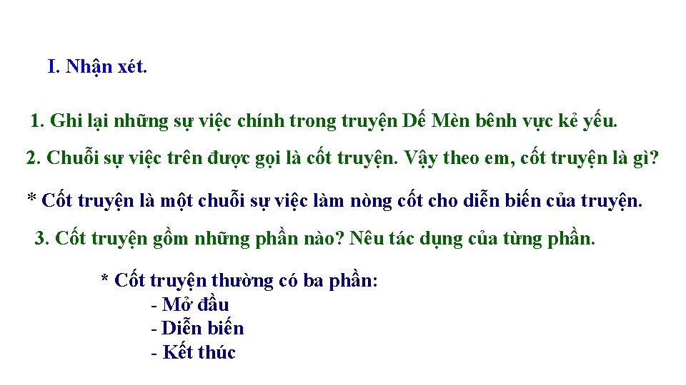 I. Nhận xét. 1. Ghi lại những sự việc chính trong truyện Dế Mèn