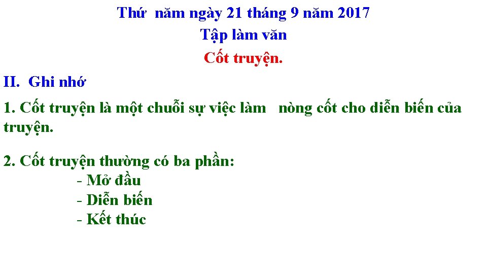 Thứ năm ngày 21 tháng 9 năm 2017 Tập làm văn Cốt truyện. II.