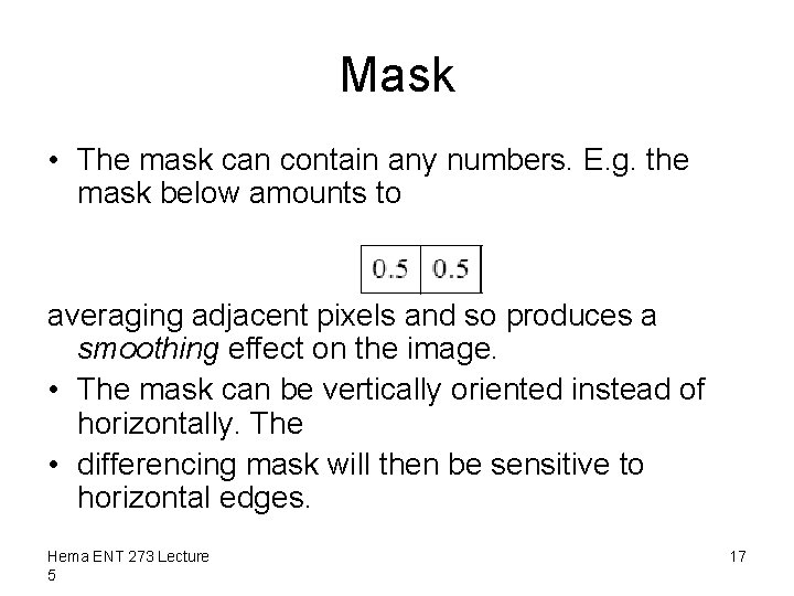 Mask • The mask can contain any numbers. E. g. the mask below amounts