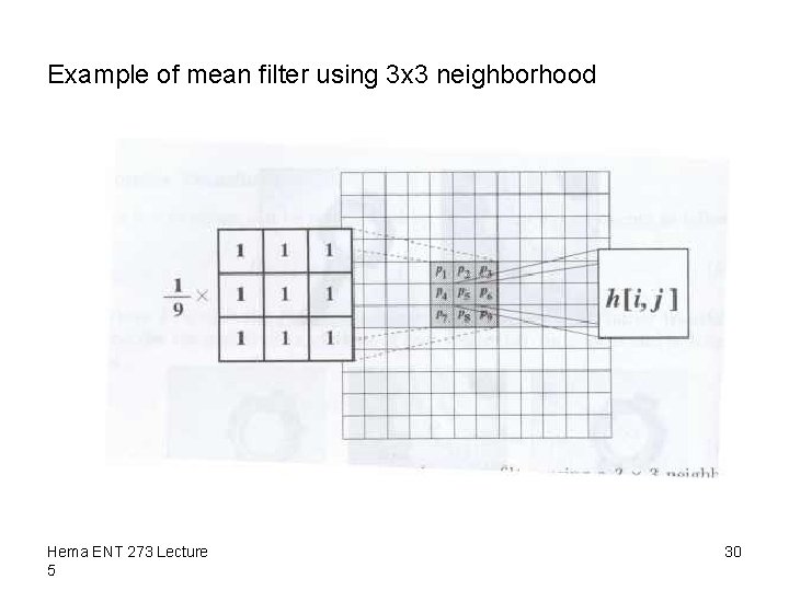 Example of mean filter using 3 x 3 neighborhood Hema ENT 273 Lecture 5