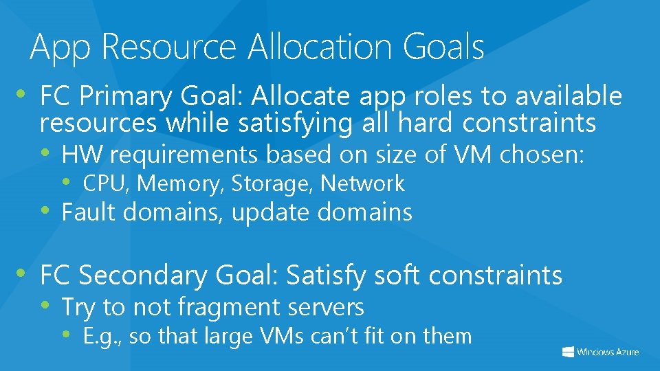 App Resource Allocation Goals • FC Primary Goal: Allocate app roles to available resources