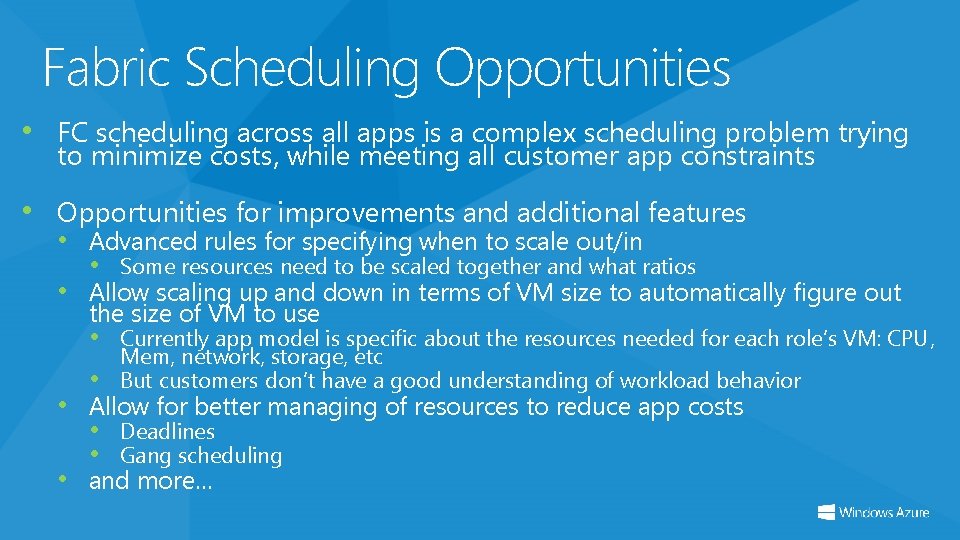 Fabric Scheduling Opportunities • FC scheduling across all apps is a complex scheduling problem