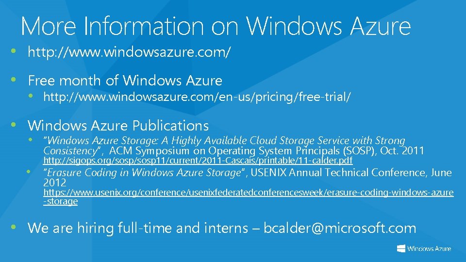 More Information on Windows Azure • http: //www. windowsazure. com/ • Free month of