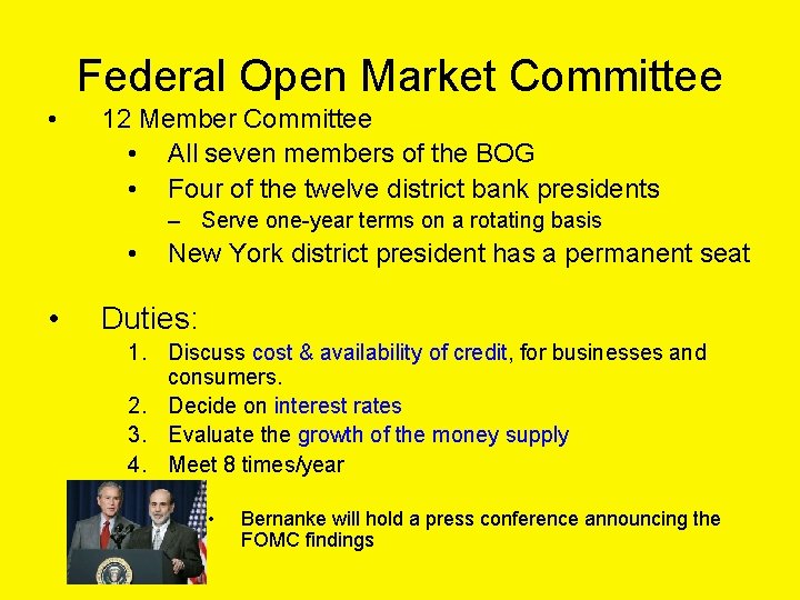 Federal Open Market Committee • 12 Member Committee • All seven members of the