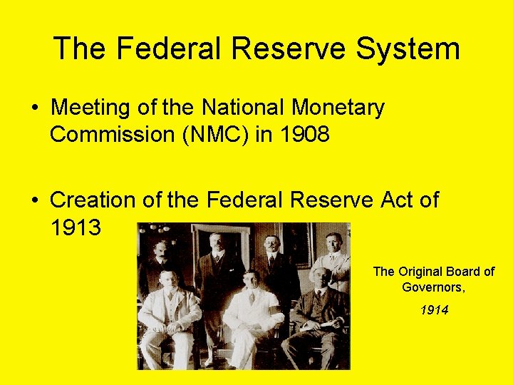 The Federal Reserve System • Meeting of the National Monetary Commission (NMC) in 1908