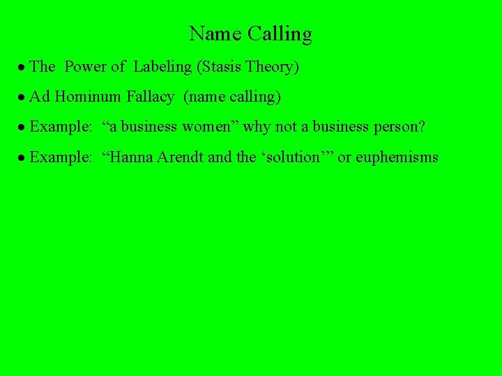Name Calling · The Power of Labeling (Stasis Theory) · Ad Hominum Fallacy (name