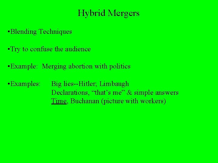 Hybrid Mergers • Blending Techniques • Try to confuse the audience • Example: Merging