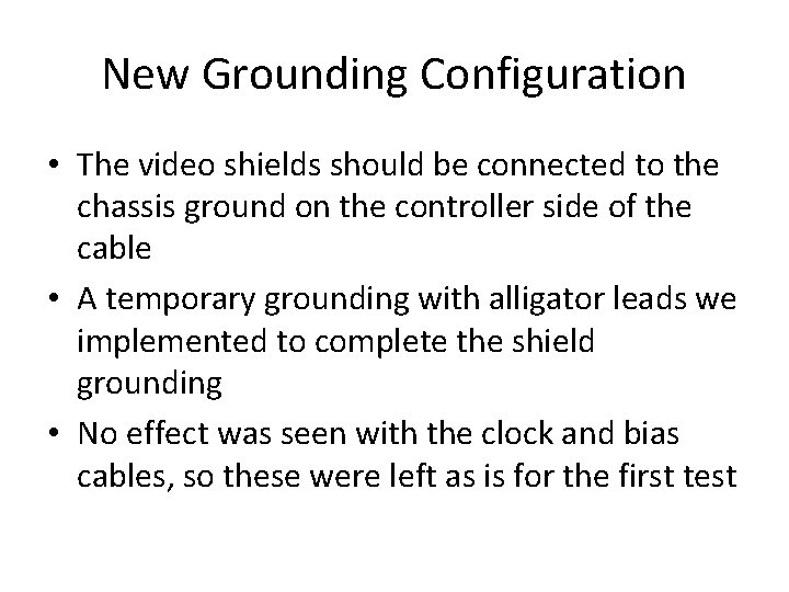 New Grounding Configuration • The video shields should be connected to the chassis ground