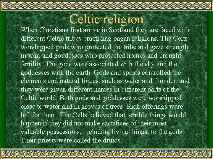 Celtic religion When Christians first arrive in Scotland they are faced with different Celtic