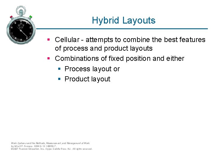 Hybrid Layouts § Cellular - attempts to combine the best features of process and