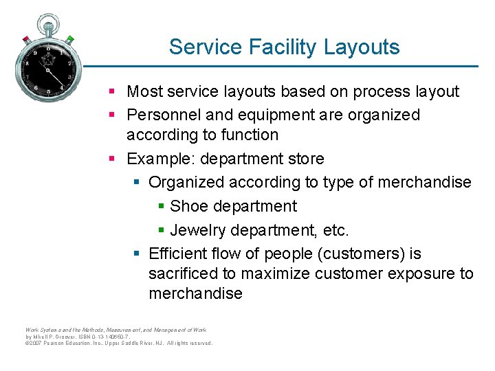 Service Facility Layouts § Most service layouts based on process layout § Personnel and