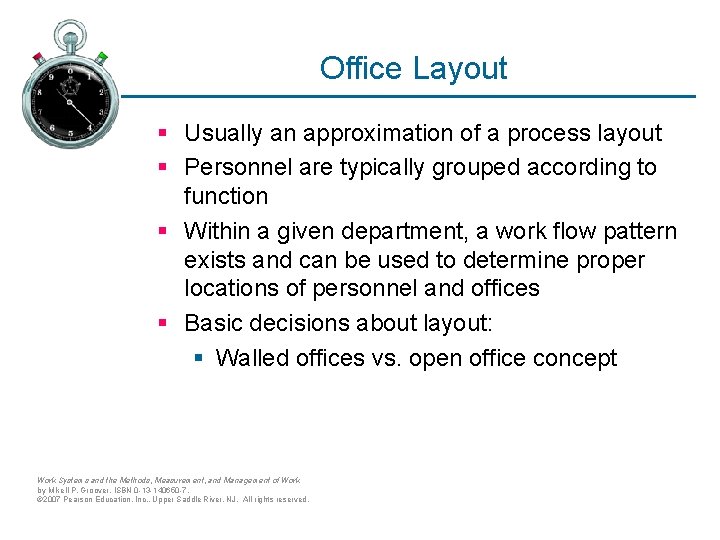 Office Layout § Usually an approximation of a process layout § Personnel are typically