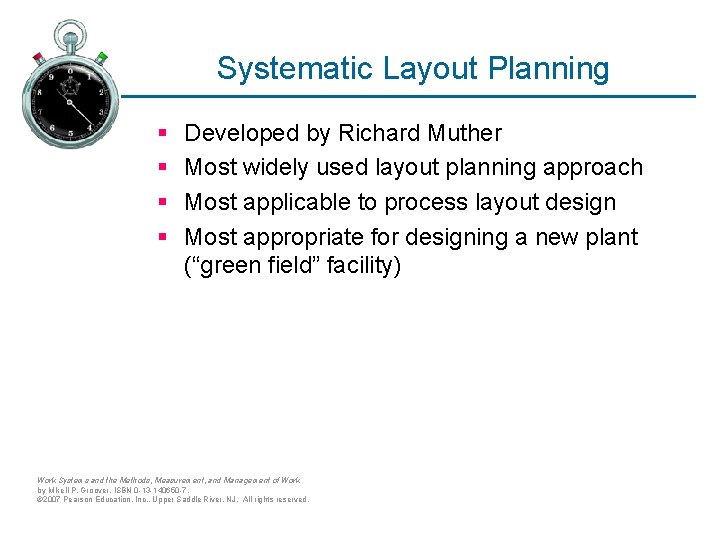 Systematic Layout Planning § § Developed by Richard Muther Most widely used layout planning