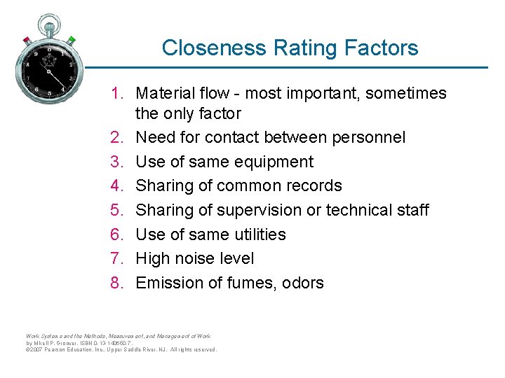 Closeness Rating Factors 1. Material flow - most important, sometimes the only factor 2.