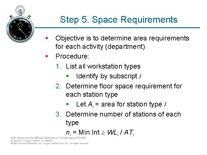 Step 5. Space Requirements § § Objective is to determine area requirements for each