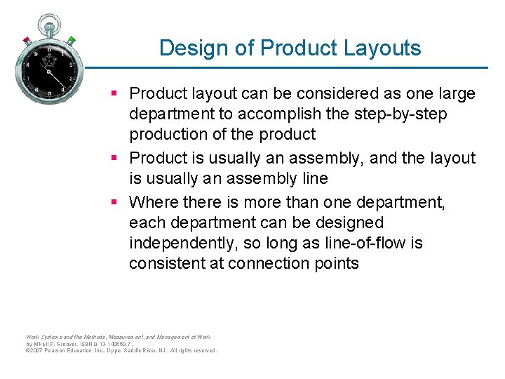 Design of Product Layouts § Product layout can be considered as one large department