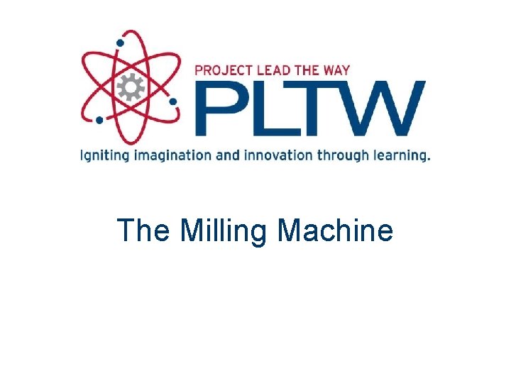 The Milling Machine 