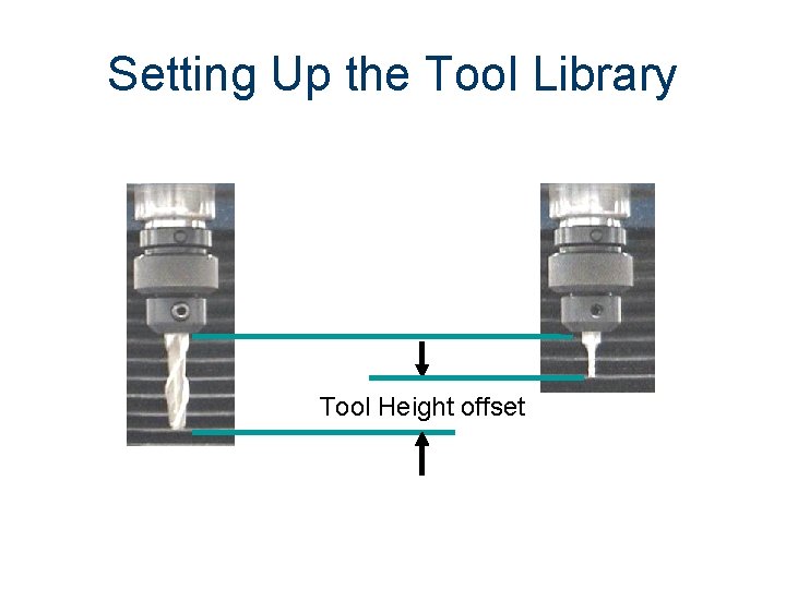 Setting Up the Tool Library Tool Height offset 