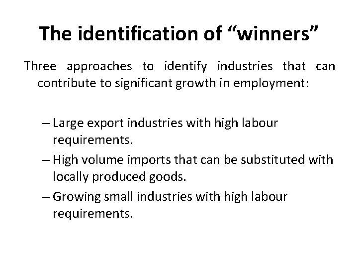 The identification of “winners” Three approaches to identify industries that can contribute to significant