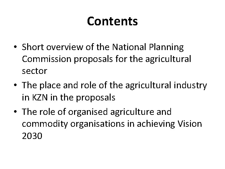 Contents • Short overview of the National Planning Commission proposals for the agricultural sector