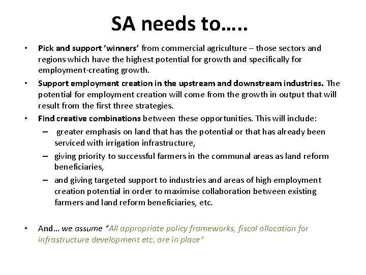 SA needs to…. . • • Pick and support ‘winners’ from commercial agriculture –