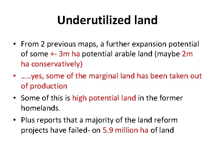 Underutilized land • From 2 previous maps, a further expansion potential of some +-