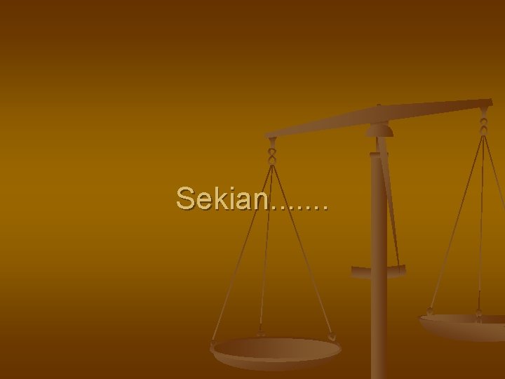 Sekian. . . . 