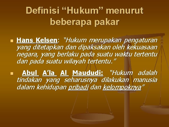 Definisi “Hukum” menurut beberapa pakar n Hans Kelsen: “Hukum merupakan pengaturan n Abul A’la