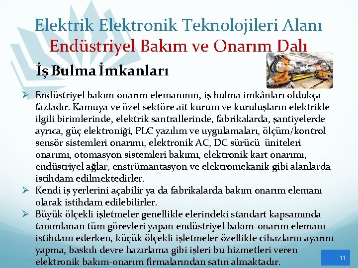Elektrik Elektronik Teknolojileri Alanı Endüstriyel Bakım ve Onarım Dalı İş Bulma İmkanları Ø Endüstriyel
