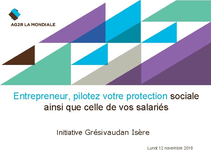 Sol Entrepreneur, pilotez votre protection sociale ainsi que celle de vos salariés Initiative Grésivaudan