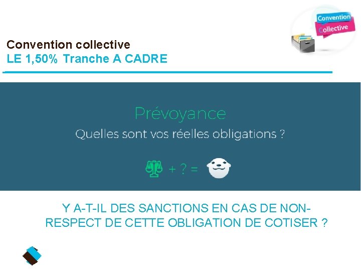 Convention collective LE 1, 50% Tranche A CADRE Y A-T-IL DES SANCTIONS EN CAS