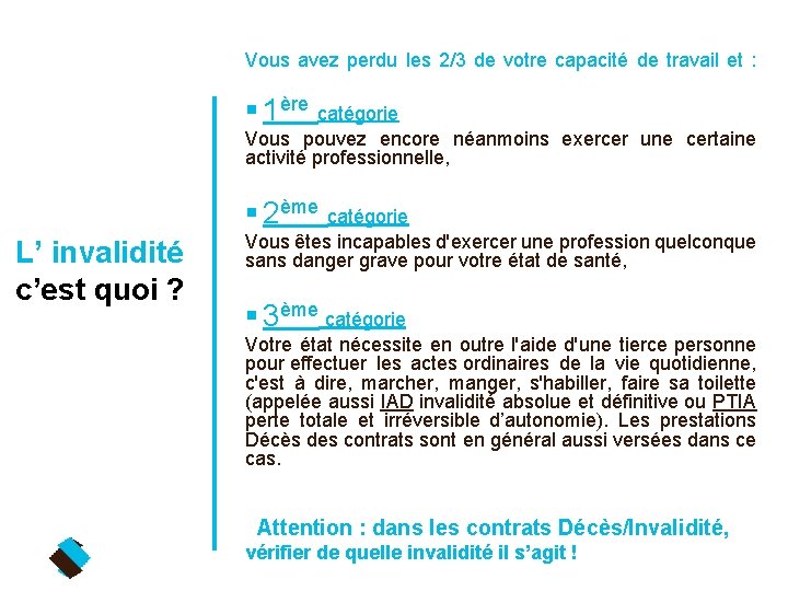 Vous avez perdu les 2/3 de votre capacité de travail et : § 1ère