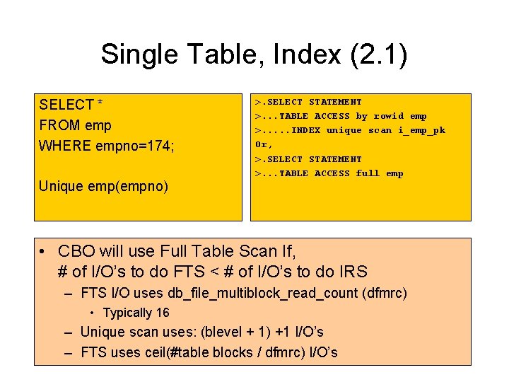 Single Table, Index (2. 1) SELECT * FROM emp WHERE empno=174; Unique emp(empno) >. Single Table, Index (2. 1) SELECT * FROM emp WHERE empno=174; Unique emp(empno) >.