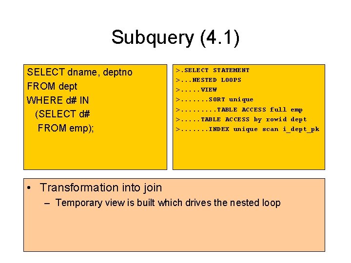 Subquery (4. 1) SELECT dname, deptno FROM dept WHERE d# IN (SELECT d# FROM Subquery (4. 1) SELECT dname, deptno FROM dept WHERE d# IN (SELECT d# FROM
