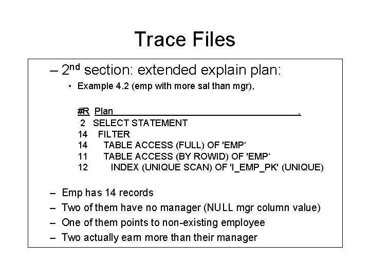 Trace Files – 2 nd section: extended explain plan: • Example 4. 2 (emp Trace Files – 2 nd section: extended explain plan: • Example 4. 2 (emp