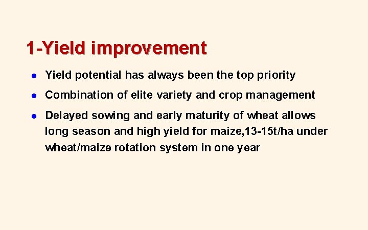 1 -Yield improvement l Yield potential has always been the top priority l Combination 1 -Yield improvement l Yield potential has always been the top priority l Combination