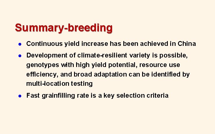 Summary-breeding l Continuous yield increase has been achieved in China l Development of climate-resilient Summary-breeding l Continuous yield increase has been achieved in China l Development of climate-resilient