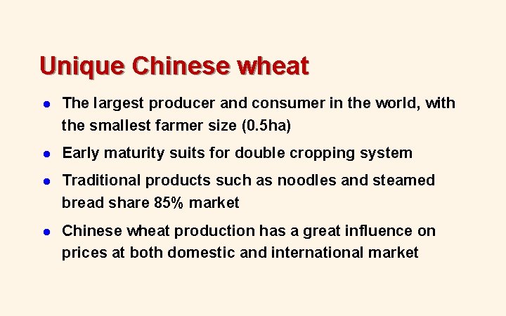 Unique Chinese wheat l The largest producer and consumer in the world, with the Unique Chinese wheat l The largest producer and consumer in the world, with the