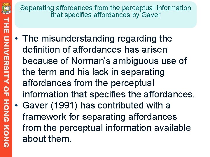 THE UNIVERSITY OF HONG KONG Separating affordances from the perceptual information that specifies affordances THE UNIVERSITY OF HONG KONG Separating affordances from the perceptual information that specifies affordances
