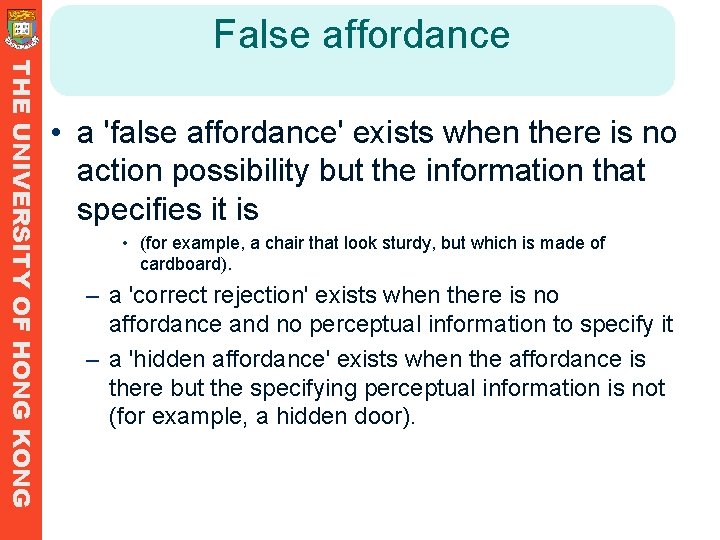 False affordance THE UNIVERSITY OF HONG KONG • a 'false affordance' exists when there False affordance THE UNIVERSITY OF HONG KONG • a 'false affordance' exists when there