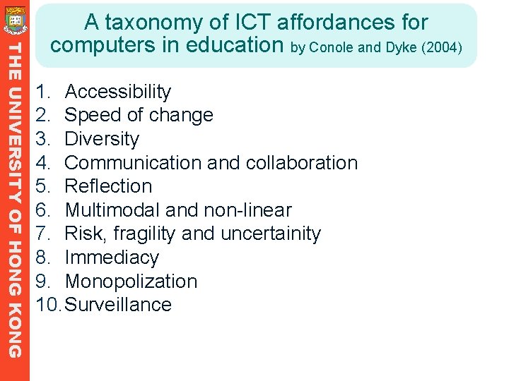 THE UNIVERSITY OF HONG KONG A taxonomy of ICT affordances for computers in education THE UNIVERSITY OF HONG KONG A taxonomy of ICT affordances for computers in education