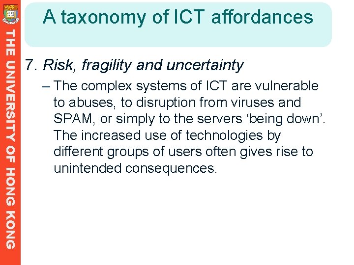 A taxonomy of ICT affordances THE UNIVERSITY OF HONG KONG 7. Risk, fragility and A taxonomy of ICT affordances THE UNIVERSITY OF HONG KONG 7. Risk, fragility and