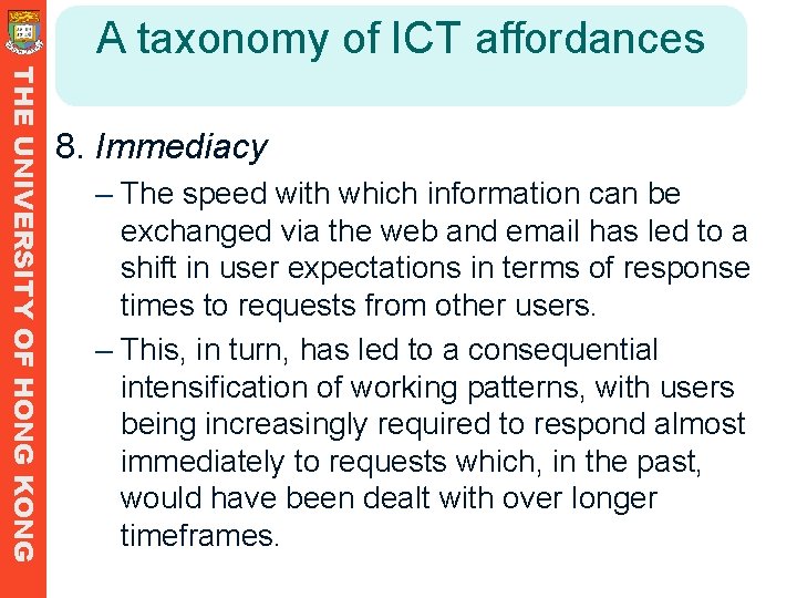 A taxonomy of ICT affordances THE UNIVERSITY OF HONG KONG 8. Immediacy – The A taxonomy of ICT affordances THE UNIVERSITY OF HONG KONG 8. Immediacy – The