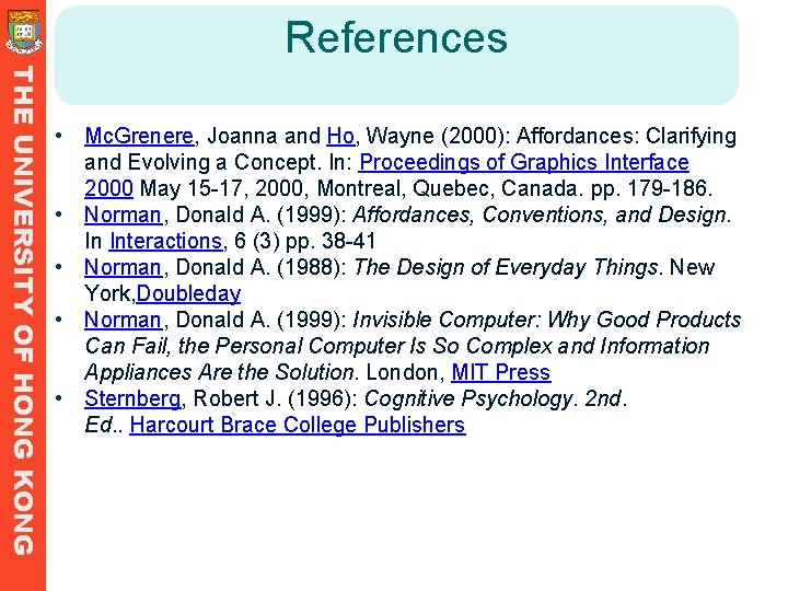 References THE UNIVERSITY OF HONG KONG • Mc. Grenere, Joanna and Ho, Wayne (2000): References THE UNIVERSITY OF HONG KONG • Mc. Grenere, Joanna and Ho, Wayne (2000):