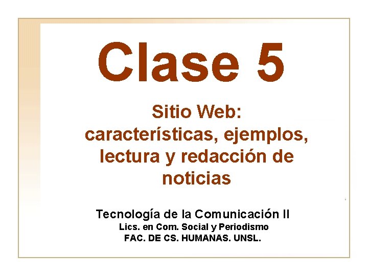Clase 5 Sitio Web: características, ejemplos, lectura y redacción de noticias Tecnología de la